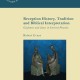 Review of Reception History, Tradition and Biblical Interpretation by Robert Evans