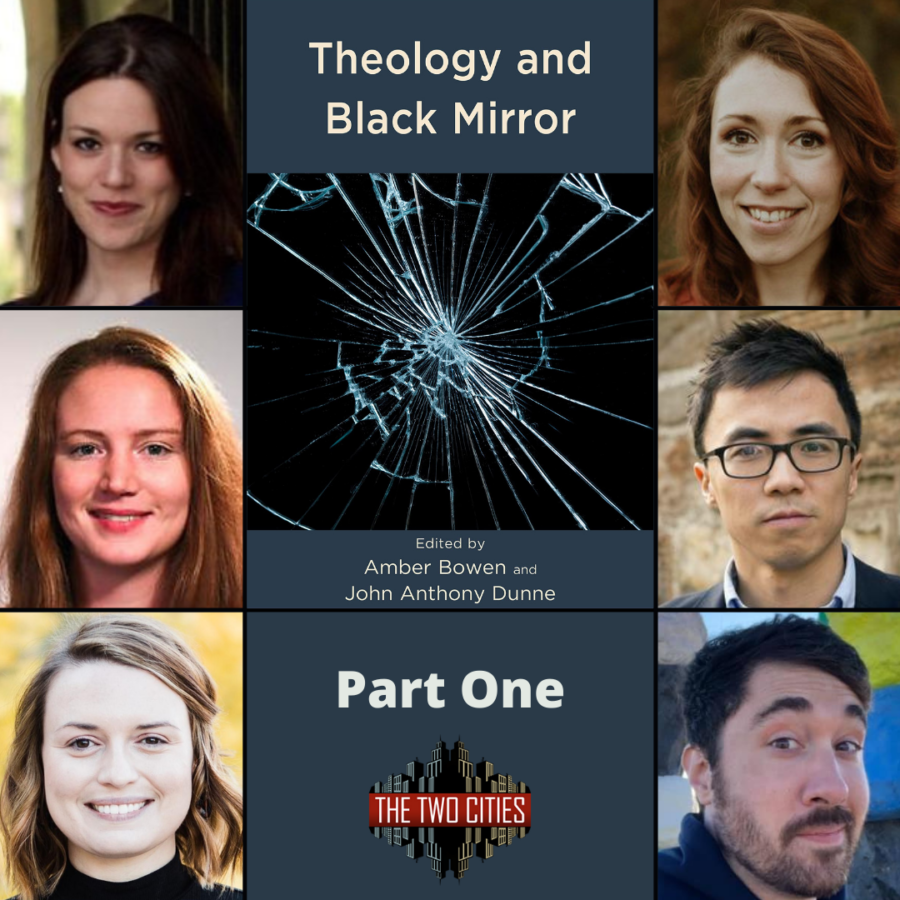 Theology and Black Mirror: Part One with Dr. Megan Fritts, Dr. Rebekah Lamb, Dr. Joanna Leidenhag, and Dr. King-Ho Leung (Podcast)