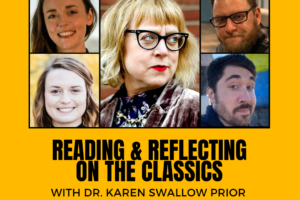 Reading and Reflecting on the Classics with Dr. Karen Swallow Prior (Podcast)