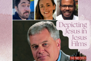 Depicting Jesus in Jesus Films with Dr. Richard Walsh (Podcast)