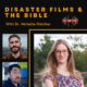 Disaster Films & The Bible with Dr. Michelle Fletcher (podcast)