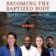Becoming the Baptized Body with Dr. Sarah Jean Barton (Podcast)
