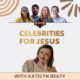 Celebrities for Jesus with Katelyn Beaty
