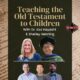 Teaching the Old Testament to Children with Dr. Kaz Hayashi and Shelley Henning (Podcast)