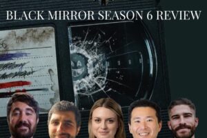 Black Mirror Season 6 Review (Podcast)