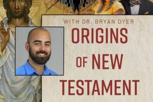 Origins of New Testament Christology with Dr. Bryan Dyer (Podcast)