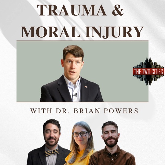 Trauma & Moral Injury with Dr. Brian Powers (Podcast)