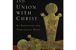 Review  of  Union  with  Christ  by  Constantine Campbell