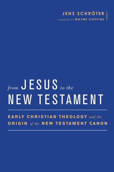 Review of From Jesus to the New Testament by Jens Schröter