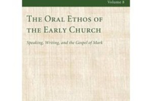 Review of The Oral Ethos of the Early Church by Joanna Dewey