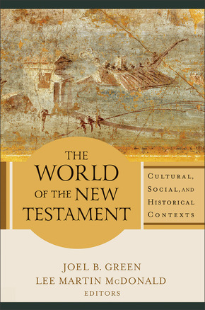 Review of The World of the New Testament edited by Joel Green and Lee Martin McDonald