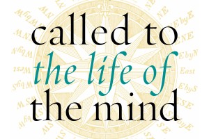 Review of Called to the Life of the Mind by Richard J. Mouw