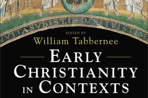 Review of Early Christianity in Contexts edited by William Tabbernee