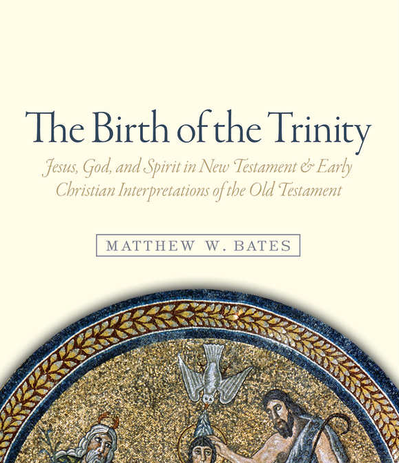 Review of The Birth of the Trinity by Matthew W. Bates