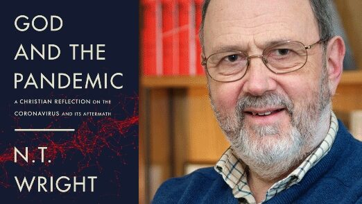 N.T. Wright Interview About His New Book, God and the Pandemic (Podcast)