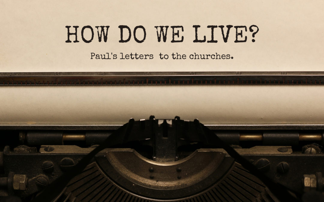 How Do We Live?: Galatians (Sermon)