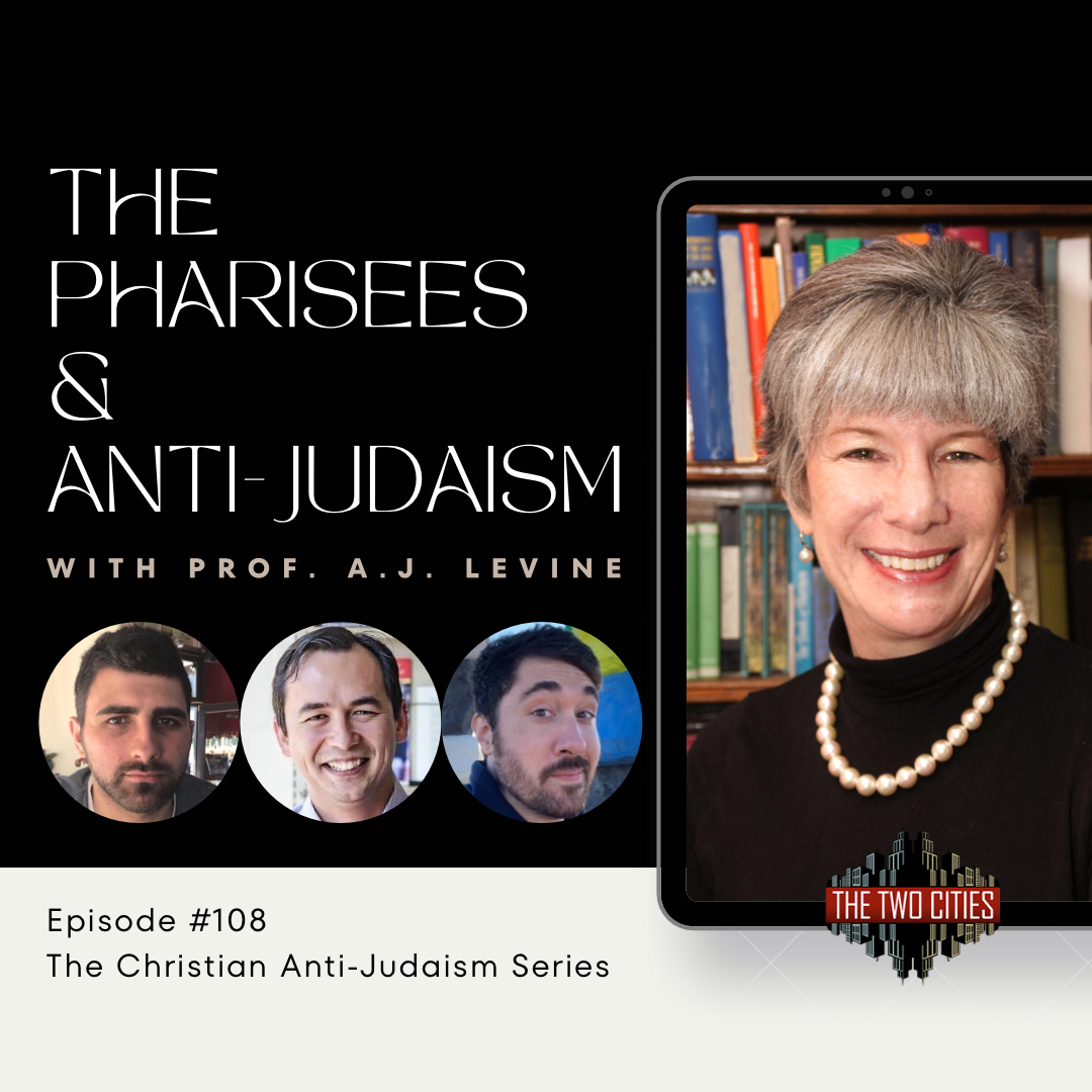 The Pharisees & Anti-Judaism with Prof. A. J. Levine (Podcast)