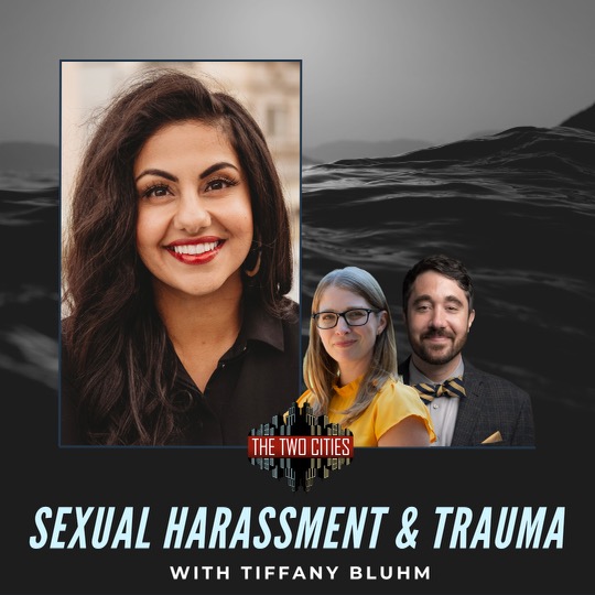 Sexual Harassment & Trauma with Tiffany Bluhm (Podcast)
