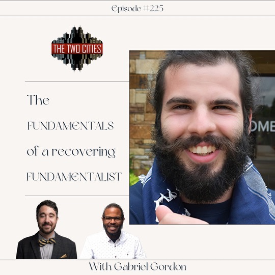 The Fundamentals of a Recovering Fundamentalist with Gabriel Gordon (Podcast)