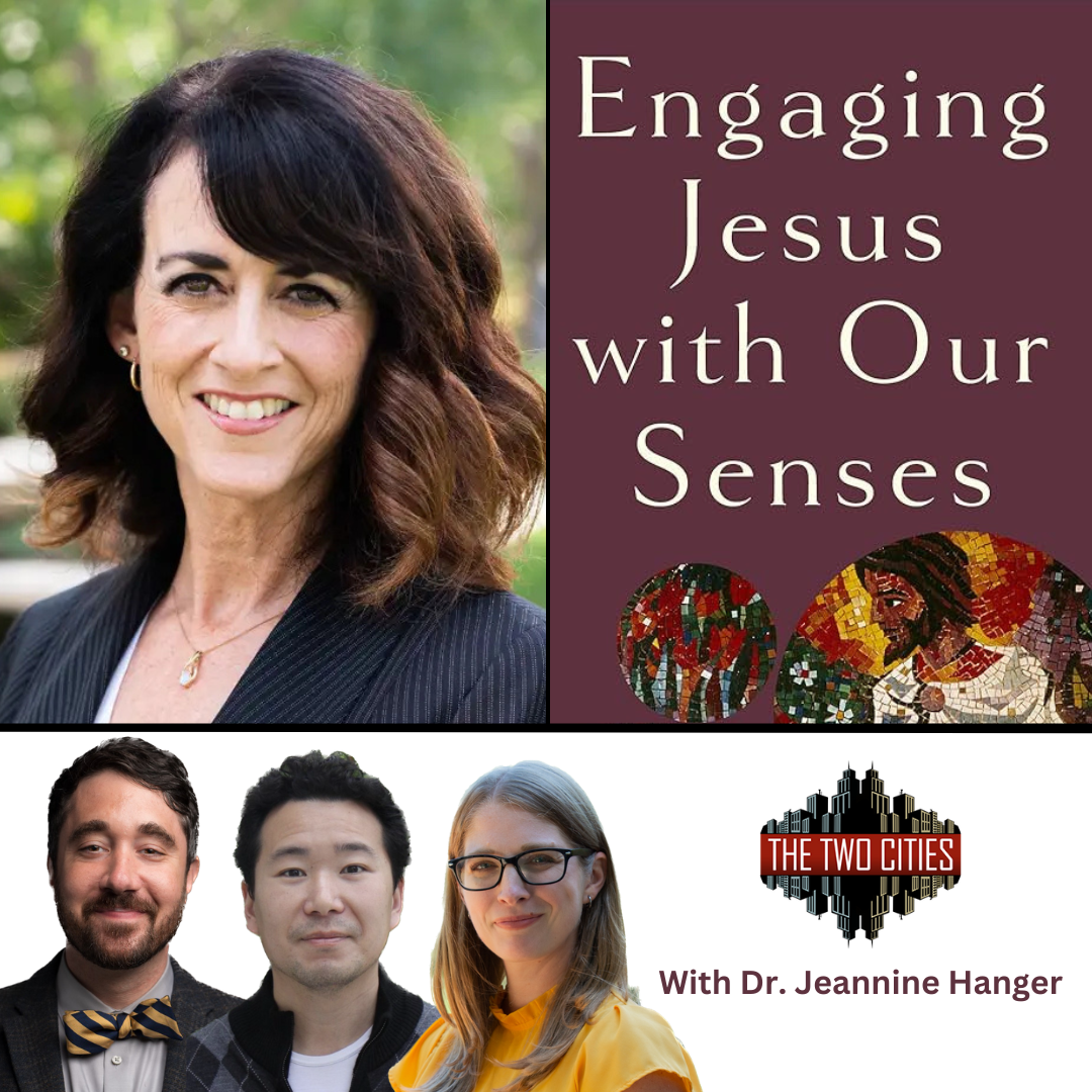 Engaging Jesus with Our Senses with Dr. Jeannine Hanger (Podcast)