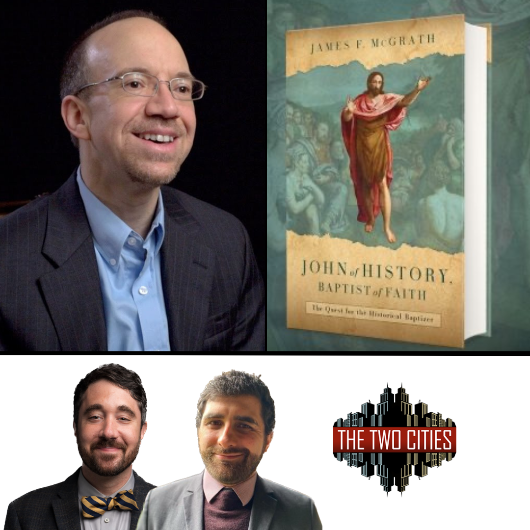 John of History, Baptist of Faith with Professor James McGrath (Podcast)