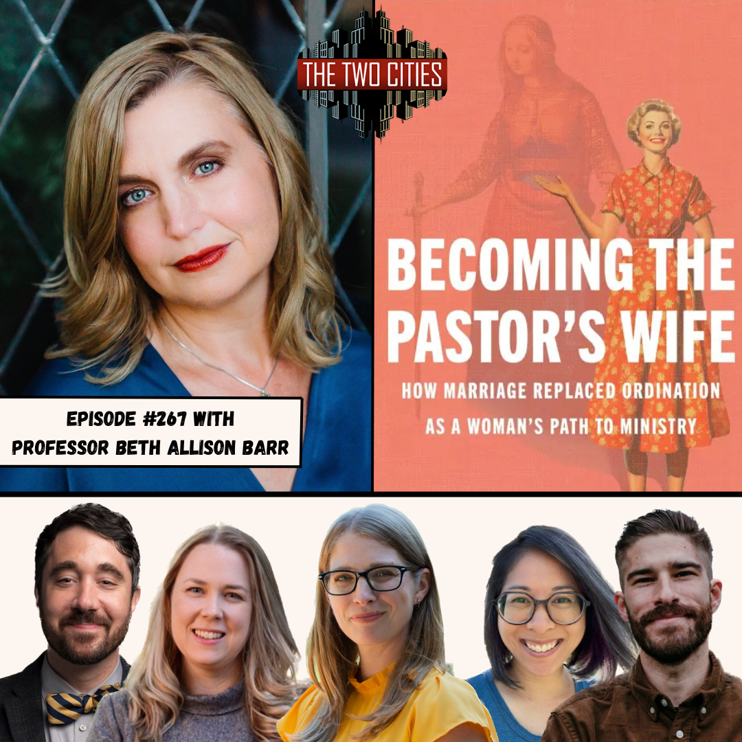Becoming the Pastor’s Wife with Professor Beth Allison Barr (Podcast)
