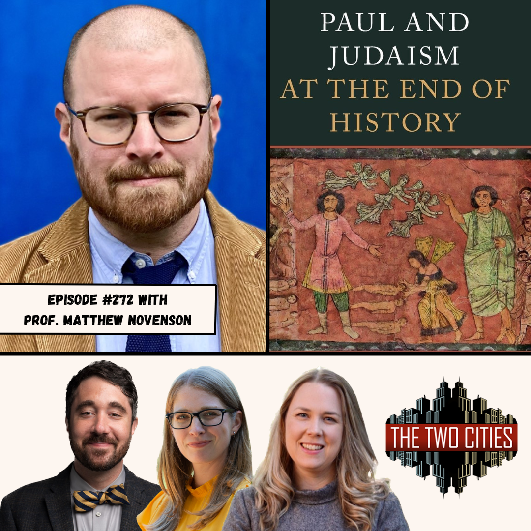 Paul and Judaism at the End of History with Professor Matthew Novenson (Podcast)