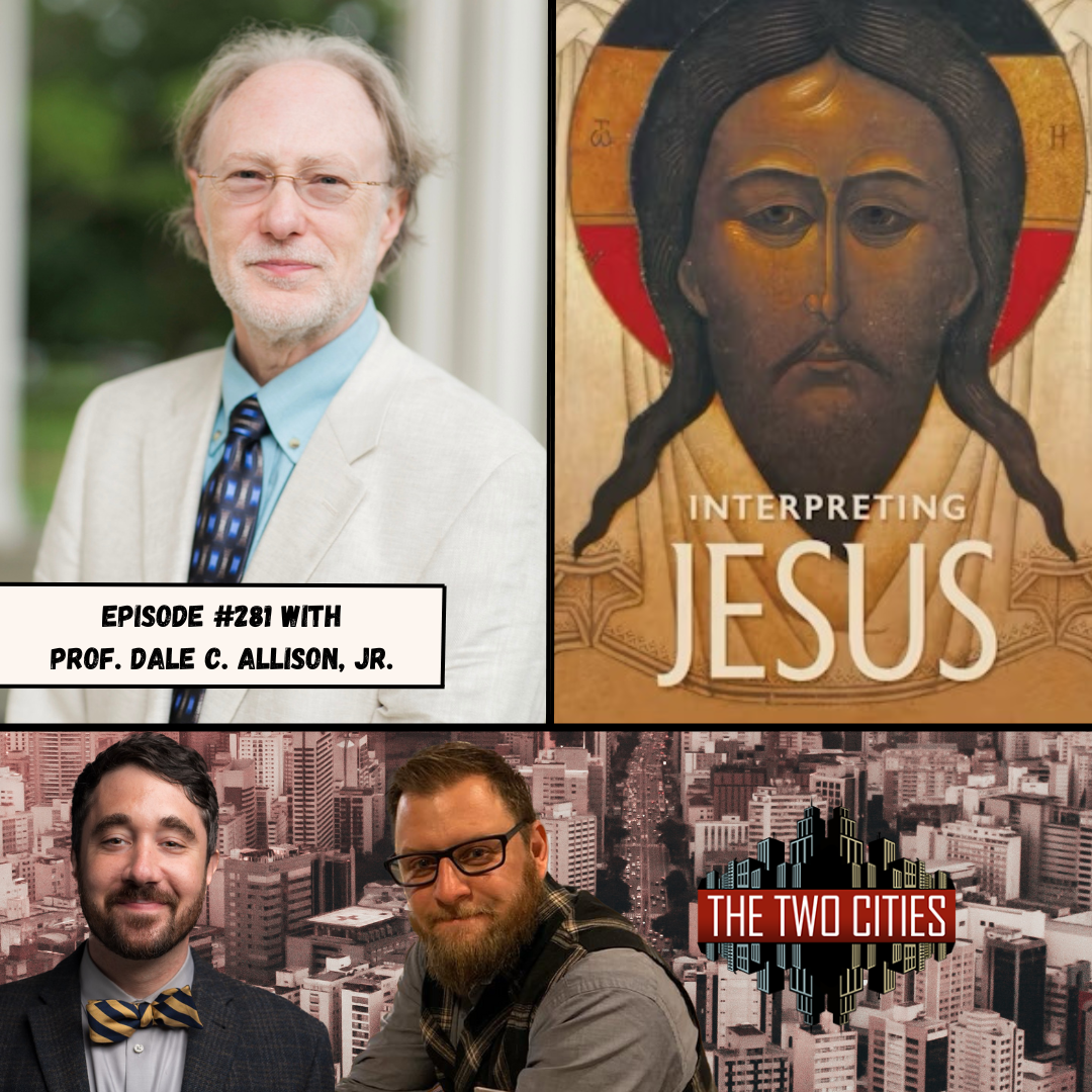 Interpreting Jesus with Professor Dale Allison (Podcast)