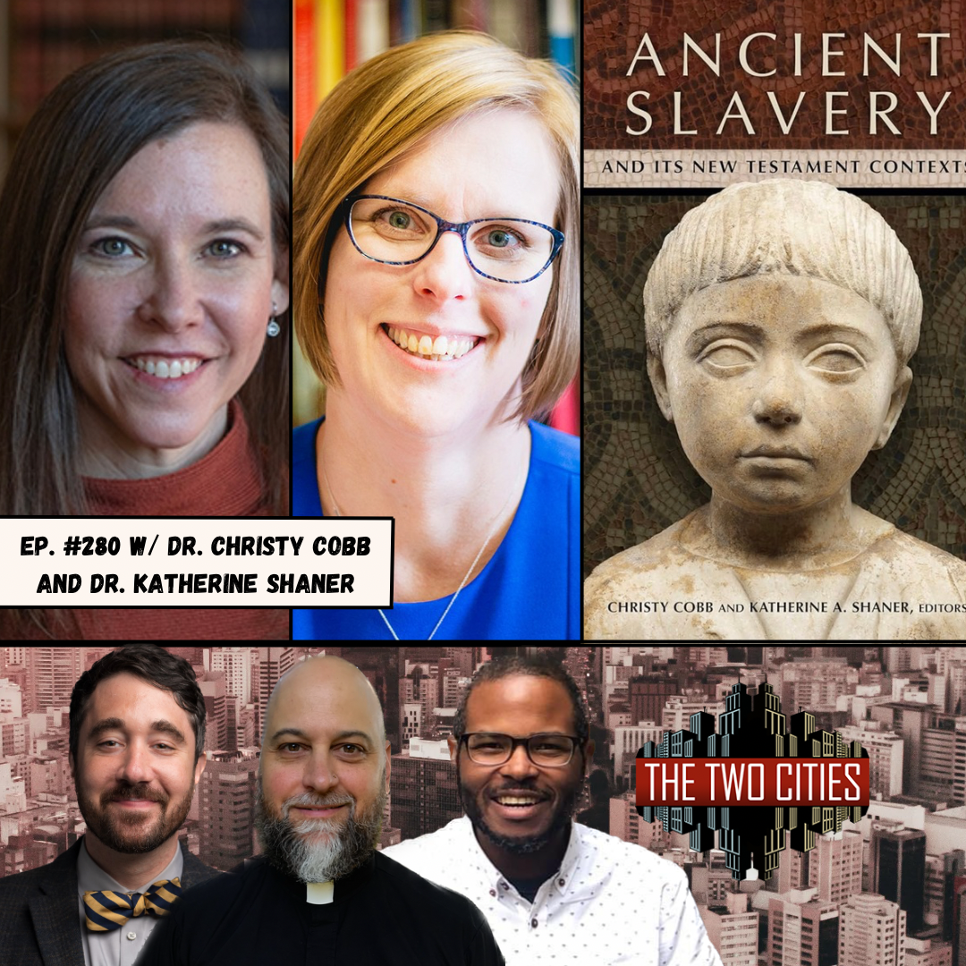 Ancient Slavery with Dr. Christy Cobb and Dr. Katherine Shaner (Podcast)