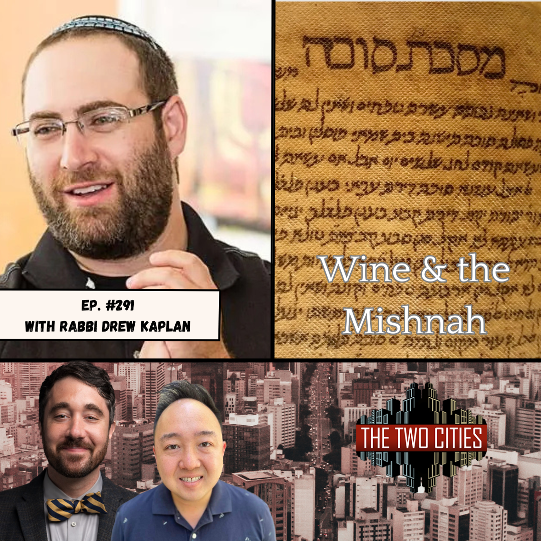 Wine & the Mishnah with Rabbi Drew Kaplan (Podcast)