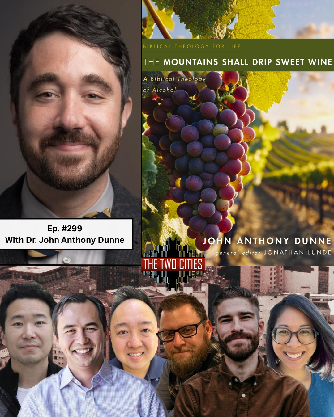 The Mountains Shall Drip Sweet Wine with Dr. John Anthony Dunne (Podcast)