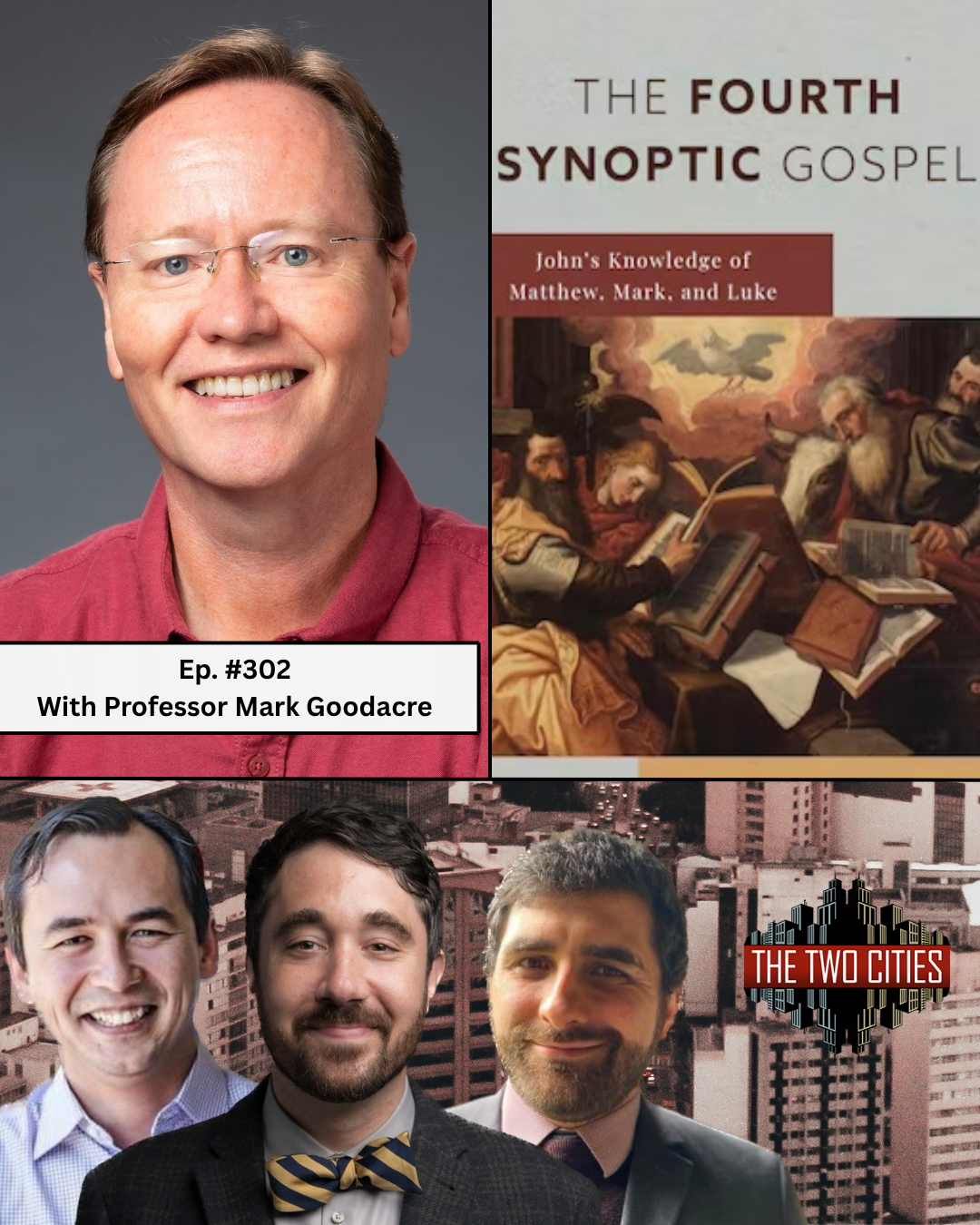 The Fourth Synoptic Gospel with Professor Mark Goodacre (Podcast)