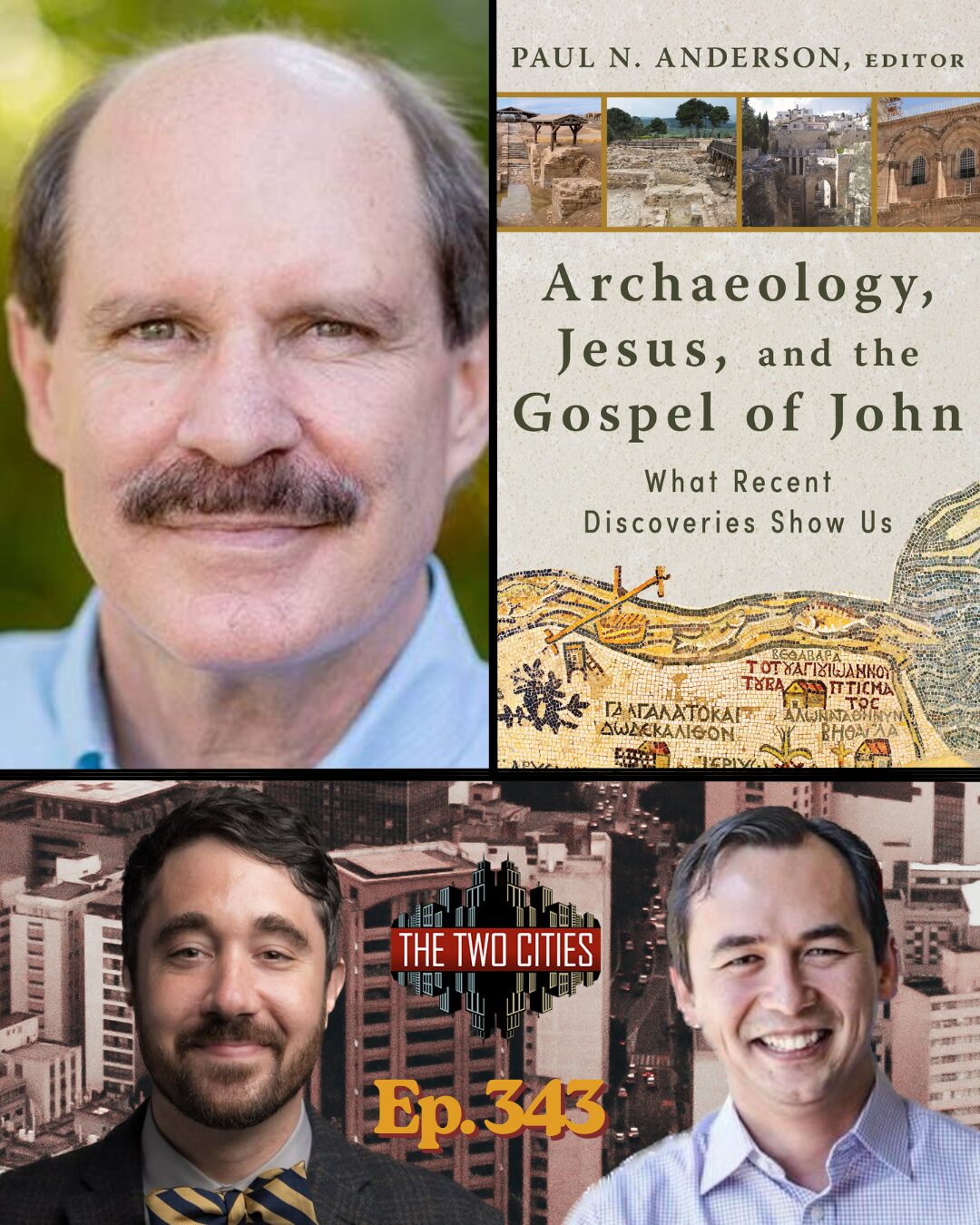 Archeology, Jesus, and the Gospel of John with Professor Paul Anderson (Podcast)